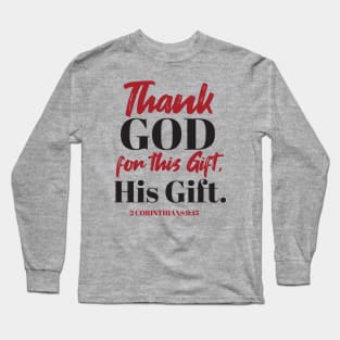 Divine Gratitude - 'Thank God for this Gift, His Gift' Art Long Sleeve T-Shirt